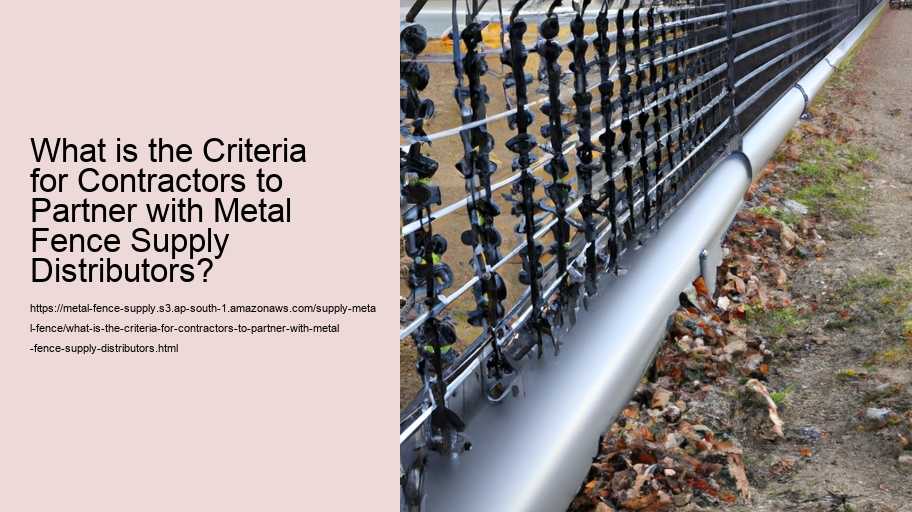 What is the Criteria for Contractors to Partner with Metal Fence Supply Distributors?