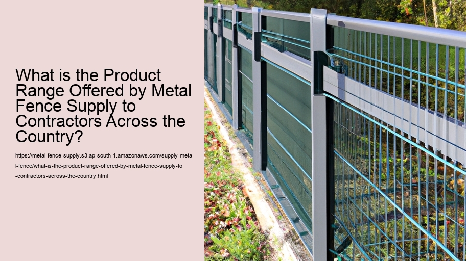 What is the Product Range Offered by Metal Fence Supply to Contractors Across the Country?